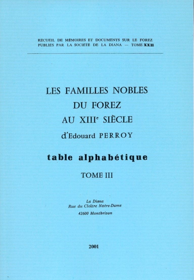 LES FAMILLES NOBLES DU FOREZ AU XII° SIECLE (Tome III) La Diana
